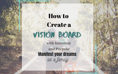 HOW TO CREATE A VISION BOARD WITH INTENTION AND PURPOSE